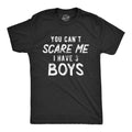 Funny Dad Shirt Funny Father39s Day Shirts Dad Of Boys Funny Unisex Shirts Gift for Dad Cant Scare Me I Have Three Boys 3 Boys Graphic Tee – Fan Favorite · Top Pick For Any Outfit