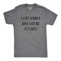 Sarcastic Vodka Shirt Vodka Lovers Gifts Funny Vodka Tee Funny Christmas Drinking Mens Shirts I Like Vodka And Maybe 3 People Graphic Tee – Bold Style · Must-Have Style