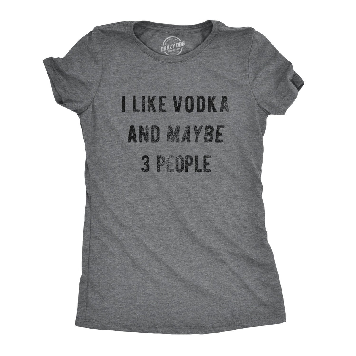 Funny Vodka Women Tshirts Vodka Lover Gift Vodka Shirt Woman Night Out Vodka Tops I Like Vodka And Maybe 3 People Graphic Tee – Easygoing Wear · Top Pick For Any Outfit