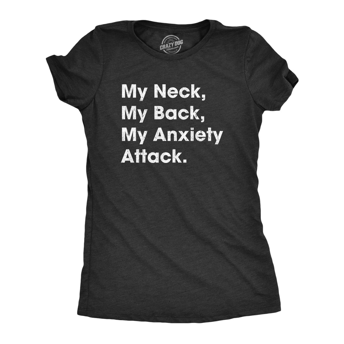 Funny Womens Shirt Anxiety Shirt Funny Sayings Shirt Womens Novelty Shirt Cool Ladies Shirt My Neck My Back My Anxiety Attack Graphic Tee – Premium Graphic · Great Gift For Fans