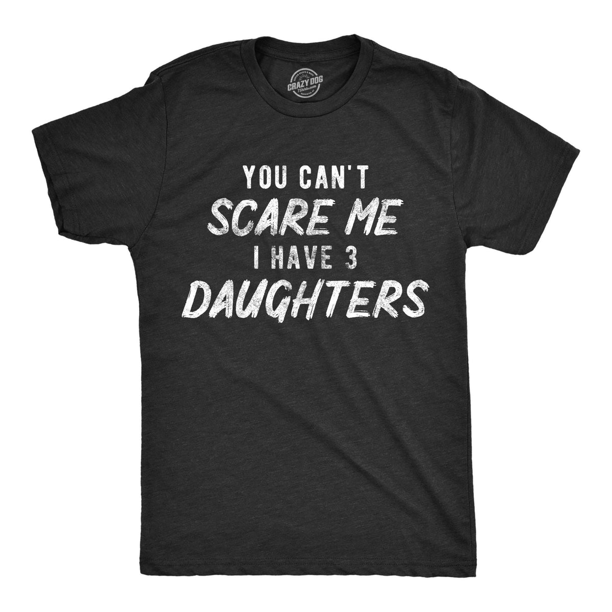 Can39t Scare Me I Have THREE Daughter Dad Of 3 Daughter Shirt Funny Mens Tshirt Tshirt for Dads Fathers Day Gift Dad of Daughters Shirt Graphic Tee – Warm & Stylish · Must-Have Style