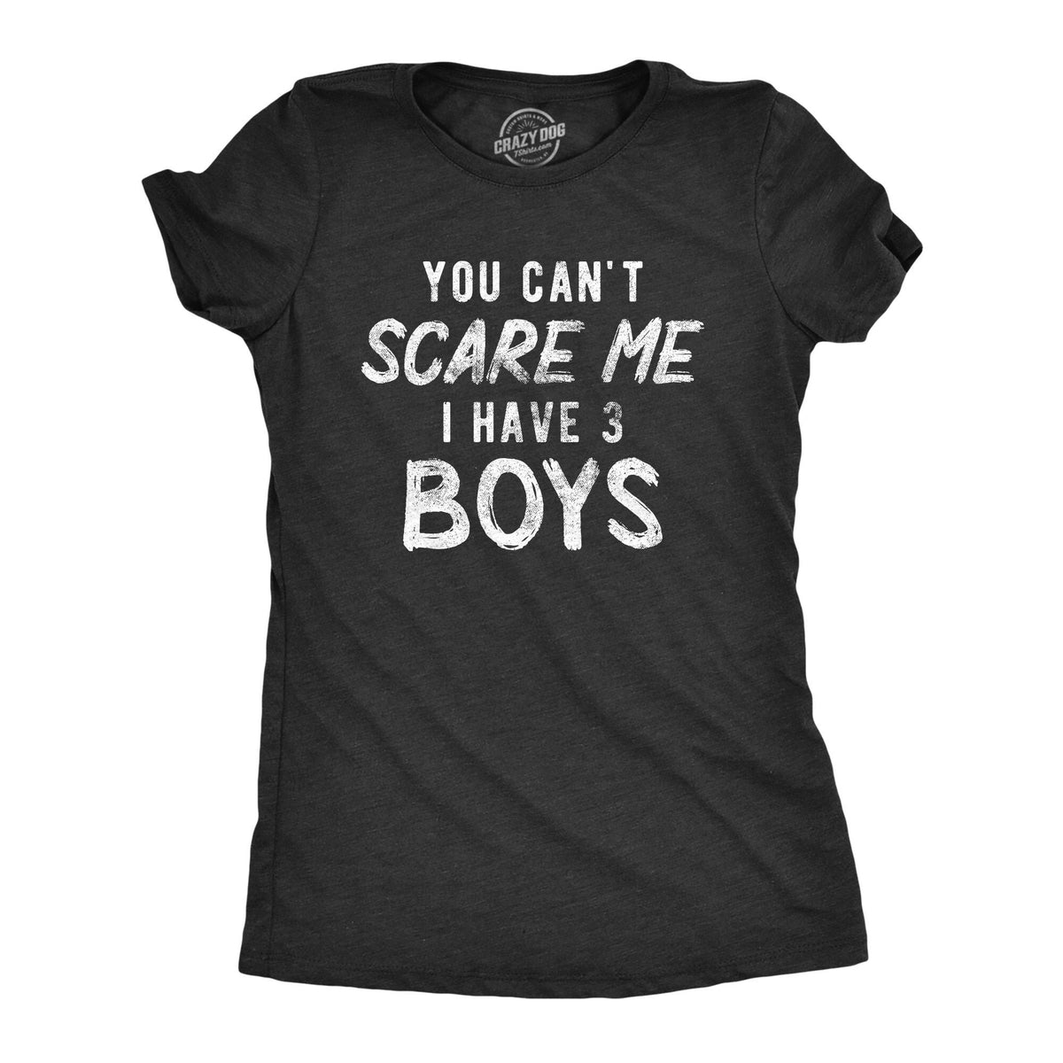 Mom Of Boys Funny Mom Shirt Mothers Day Funny Shirt For Moms Mom Shirt Funny Gift for Mom Can39t Scare Me I Have Three Boys 3 Boys Graphic Tee – Soft Feel · Must-Have Style