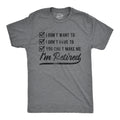 I39m Retired Shirt Don39t Want To Don39t Have To Can39t Make Me Funny Grandpa Shirt Happy Retirement Retirement Gifts MenEnjoy Retirement Graphic Tee – Warm & Stylish · Must-Have Style