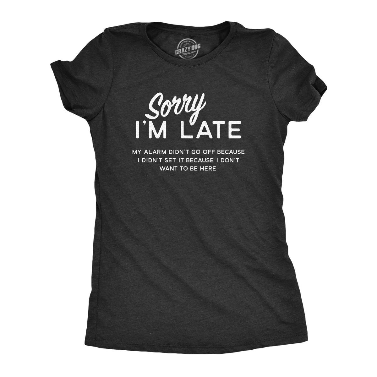 Sorry Im Late Shirt Sarcastic Shirts Women Shirts With Funny Sayings Funny Womens Shirt Offensive Shirt for Women Graphic Tee – Bold Style · High-Quality Print
