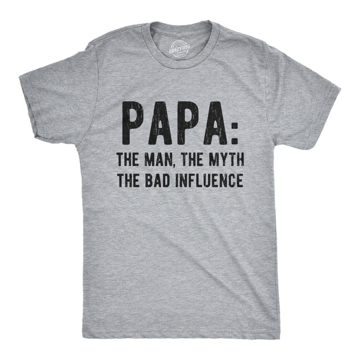 PAPA The Man The Myth Bad Influence Best Papa Ever Shirt Gift For GrandpaFunny Dad GiftsBest Grandpa Tee Cool Papa Shirt Graphic Tee – Soft Feel · Great Gift For Fans