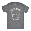 Pour Some Gravy On Me Shirt Men Shirts With Sayings Men Gravy Meme Shirt Keep Calm And Eat Gravy Country T Shirt College T Shirt Graphic Tee – Soft Feel · Trending Graphic Apparel