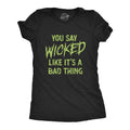 Wicked Witch Shirt Say Wicked Like It39s A Bad Thing Occult Shirts Halloween Witch T Shirt Womens Funny T shirt Green Witch Shirt Graphic Tee – Warm & Stylish · Perfect For Daily Wear