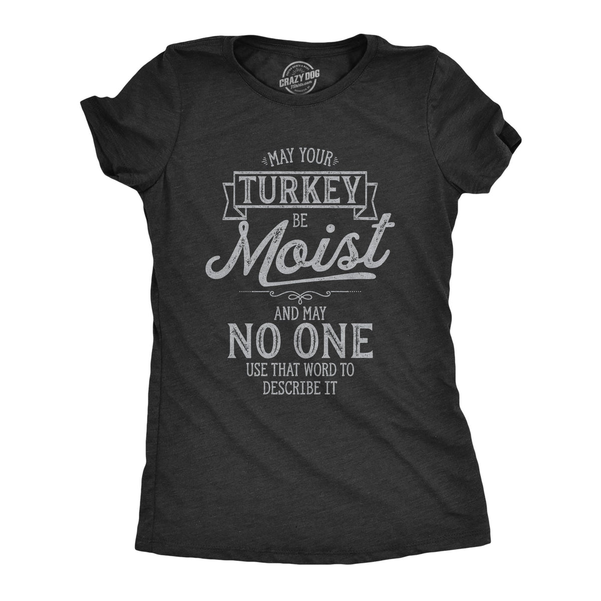 MOIST shirt Funny Womens Shirt Funny Sarcastic Shirt Funny Saying Shirt Turkey Moist No One Describes It Hate The Word Moist Graphic Tee – Everyday Comfort · Trending Graphic Apparel