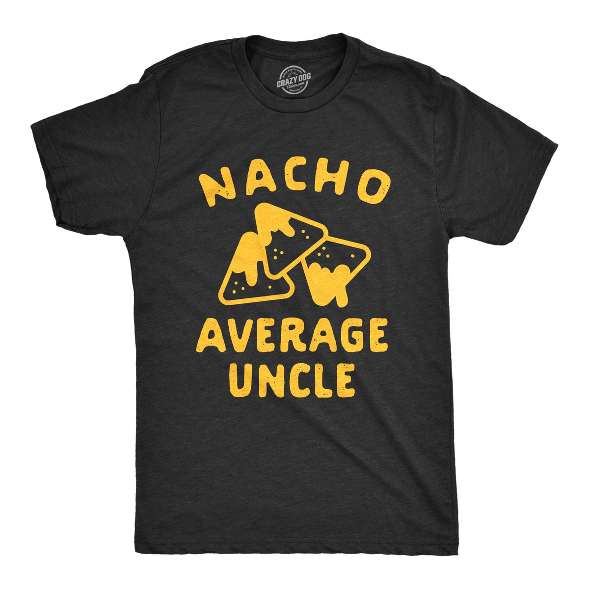 Men39s Nacho Shirts Nacho Average Uncle Family Nachos Funny Shirts For Men Funny Taco Shirt Taco Tuesday Shirt Father39s Day Graphic Tee – Feel-Good Design · Great Gift For Fans