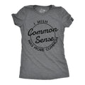 Wish Common Sense Was More Common Funny Womens Shirt Offensive Shirt for Women Womens Graphic Shirt Cool Womens Tees Sarcastic Tshirts Graphic Tee – Everyday Comfort · Top Pick For Any Outfit