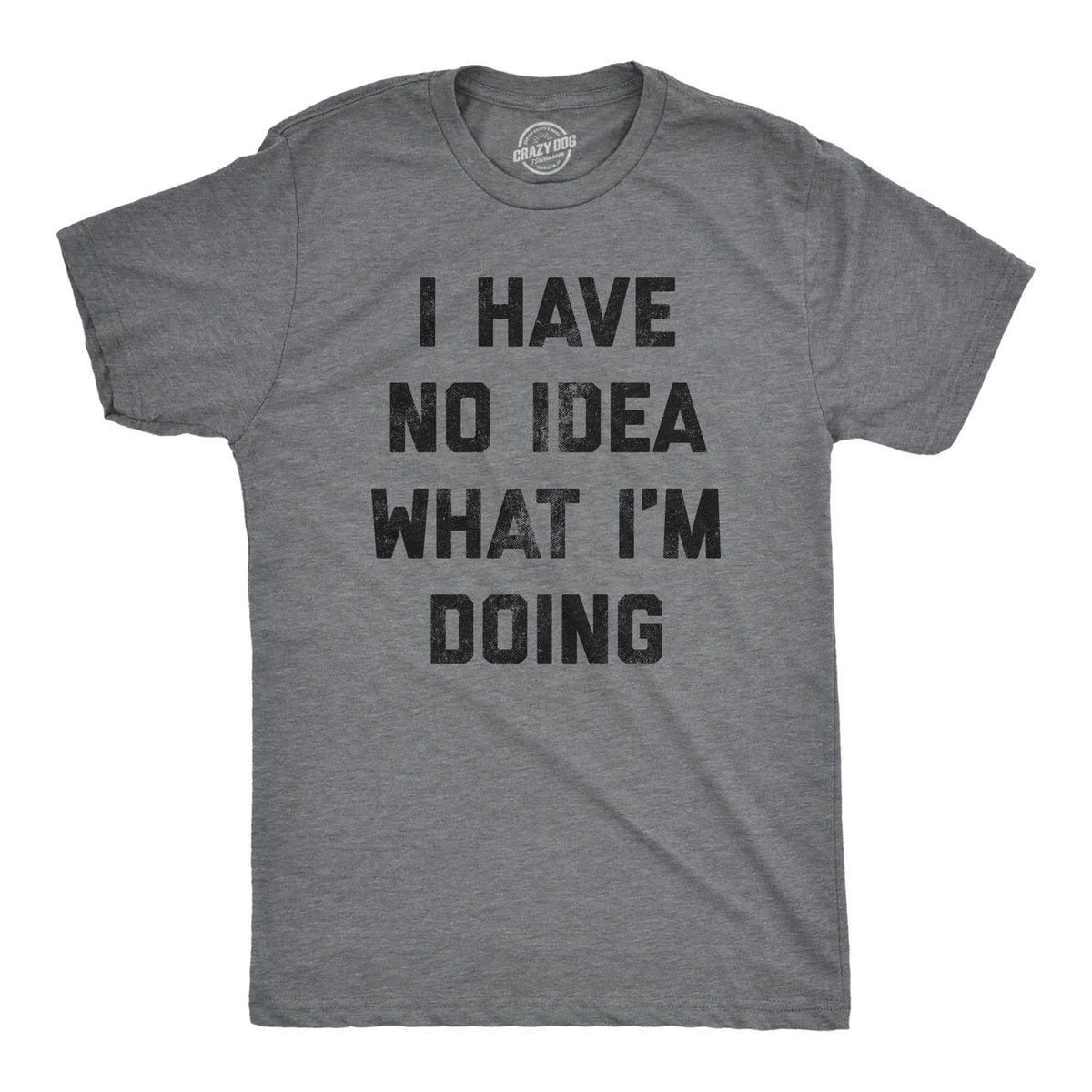 No Idea What I39m Doing T shirt Sarcastic Attitude T Shirts Funny Mens Shirt Lazy Monday T Shirt For Men Gifts For Him Under 20 Graphic Tee – Feel-Good Design · Perfect For Daily Wear
