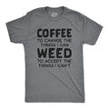 Coffee Things I Can Change Weed To Accept Things I Can39t Funny Coffee Shirts Funny Pot Shirts Weed Smokers Shirts Coffee Lovers Graphic Tee – Easygoing Wear · Must-Have Style