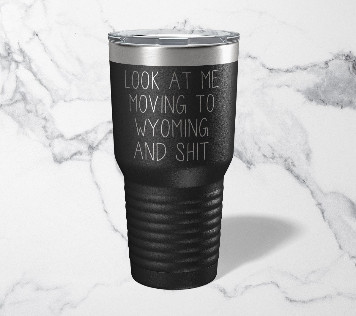 Moving to Wyoming Tumbler Moving Away Funny Gifts Travel Coffee Mug Birthday Gift For Men and Women Graphic Tee – Soft Feel · Top Pick For Any Outfit