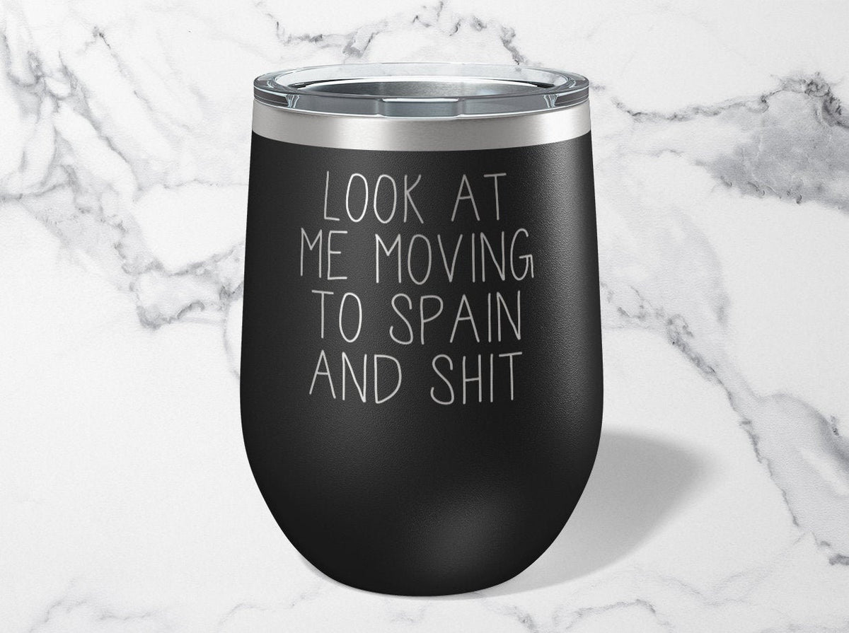 Moving to Spain Wine Tumbler Moving Away Funny Gifts Wine Lover Travel Wine Cup Birthday Gift For Men and Women Graphic Tee – Easygoing Wear · High-Quality Print