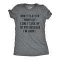 Don39t Flatter Yourself Only Look Up Because Short Rude Shirt Womens Attitude Shirt Funny Offensive Shirts Funny Shirts I39m Short Shirt Graphic Tee – Cozy Vibes · Great Gift For Fans