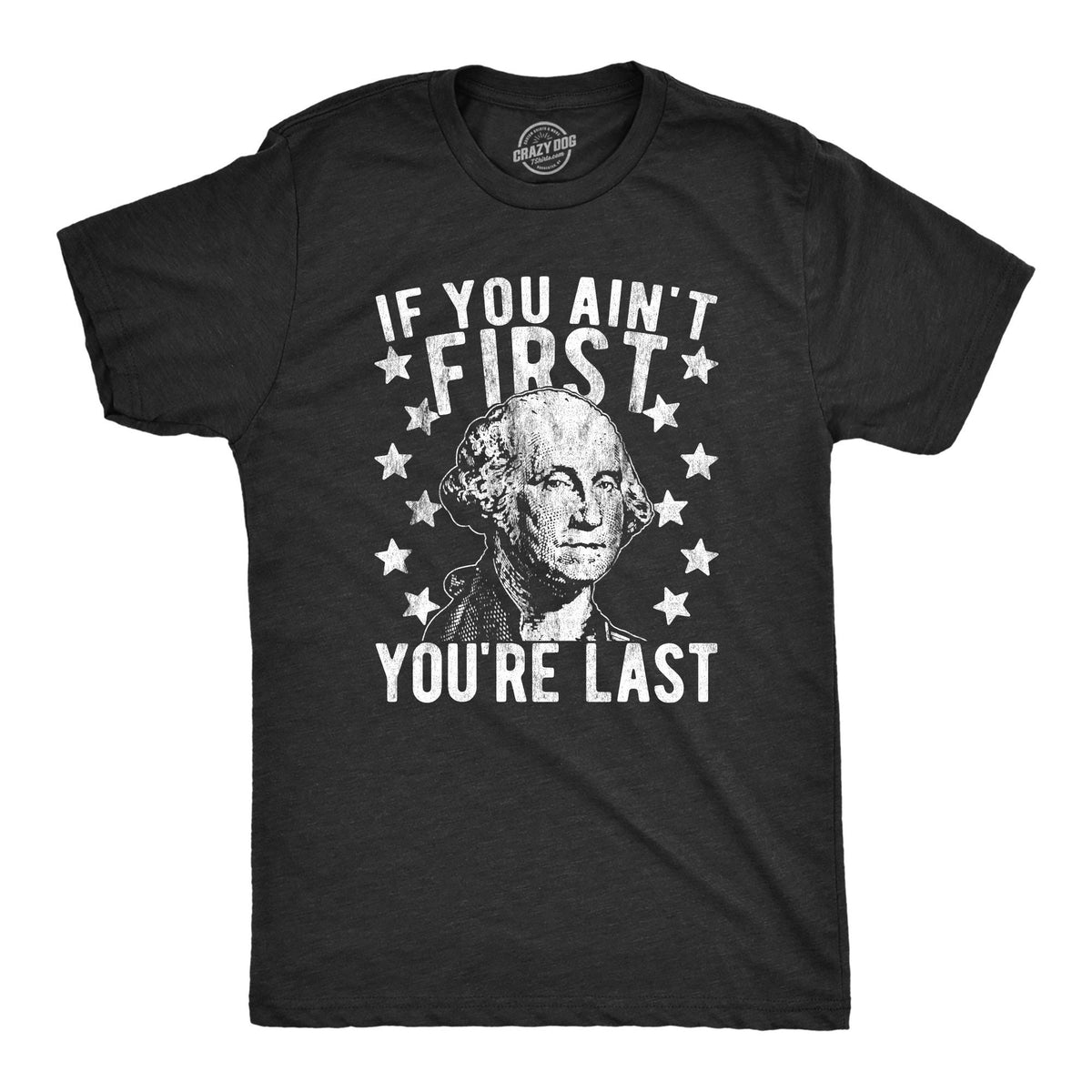 George Washington Shirt If You Ain39t First You39re Last Independence Day Shirt 4th Of July Shirt Patriotic Shirt America Shirt Graphic Tee – Aesthetic Look · High-Quality Print