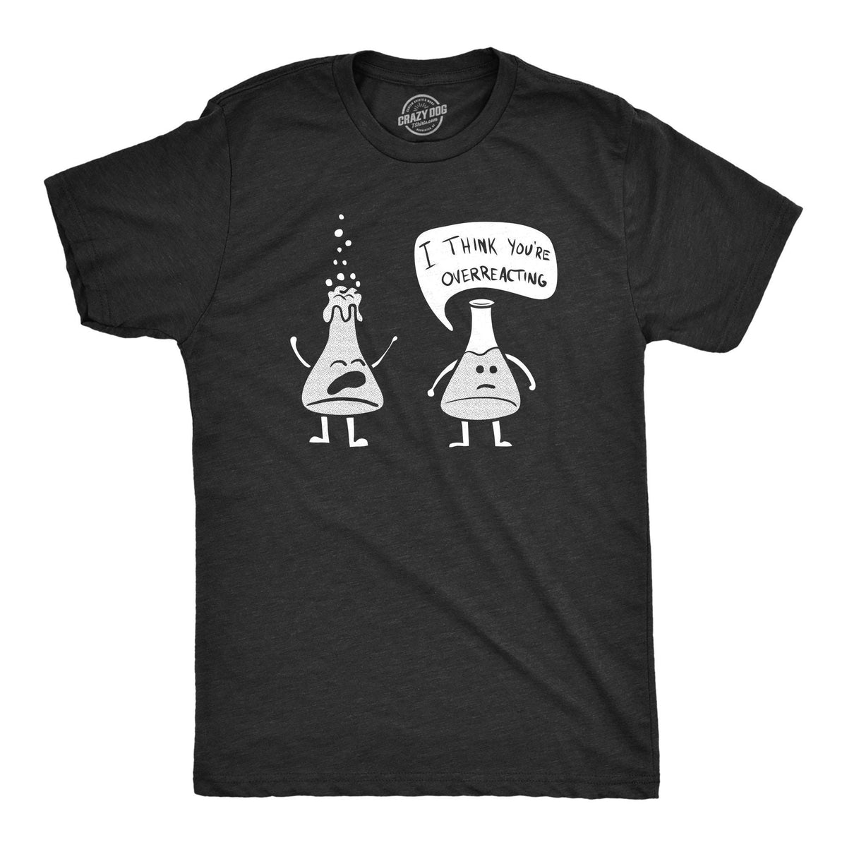 Chemistry Teacher Shirts Mens Chemistry Apparatus Shirt For Professor I Think You39re Overreacting Sarcastic Punny Education Shirts Graphic Tee – Cozy Vibes · Must-Have Style