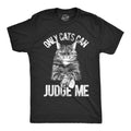 Only Cats Can Judge Me Funny Cat Shirt Cat Dad Shirt Mens Cat T shirt Gift for Cat Lovers Shirt for Cat Lovers Gift for Cat Owner Graphic Tee – Everyday Comfort · Top Pick For Any Outfit