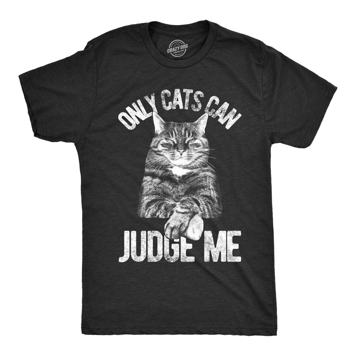 Only Cats Can Judge Me Funny Cat Shirt Cat Dad Shirt Mens Cat T shirt Gift for Cat Lovers Shirt for Cat Lovers Gift for Cat Owner Graphic Tee – Everyday Comfort · Top Pick For Any Outfit