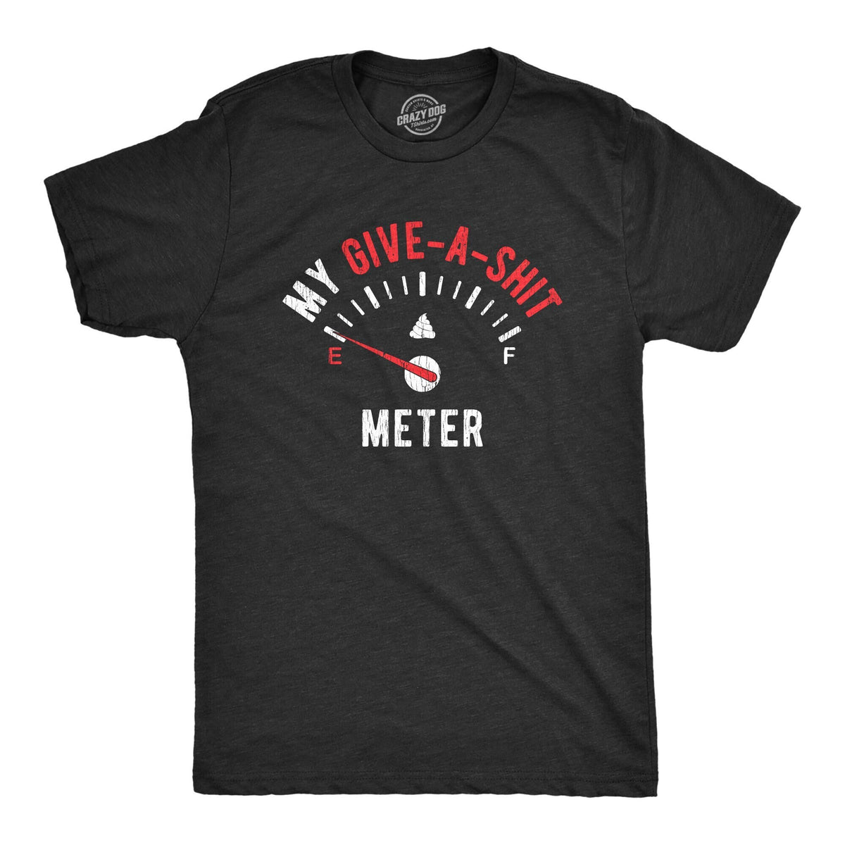 Funny Mens Shirt Sarcastic Shirt For Men Novelty Shirts Funny Saying Shirts Offensive Shirt Give A Shit Meter EMPTY Graphic Tee – Bold Style · Great Gift For Fans