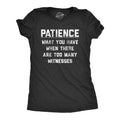 Patience What You Have When Too Many Witnesses Mom Shirts Rude Shirt Womens Attitude Shirt Funny Offensive Shirts Funny Shirts Graphic Tee – Feel-Good Design · Top Pick For Any Outfit