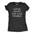Funny Womens Shirt Good Moms Say Bad Words Swearing Shirt Mom Shirt Novelty Shirts Funny Saying Shirts Cussing Shirts Graphic Tee – Bold Style · Great Gift For Fans