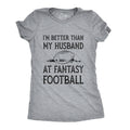 Better Than My Husband At Fantasy Football Womens Love Football Shirt American Football Graphic Shirt Funny Football Shirt For Women Graphic Tee – Fan Favorite · Great Gift For Fans