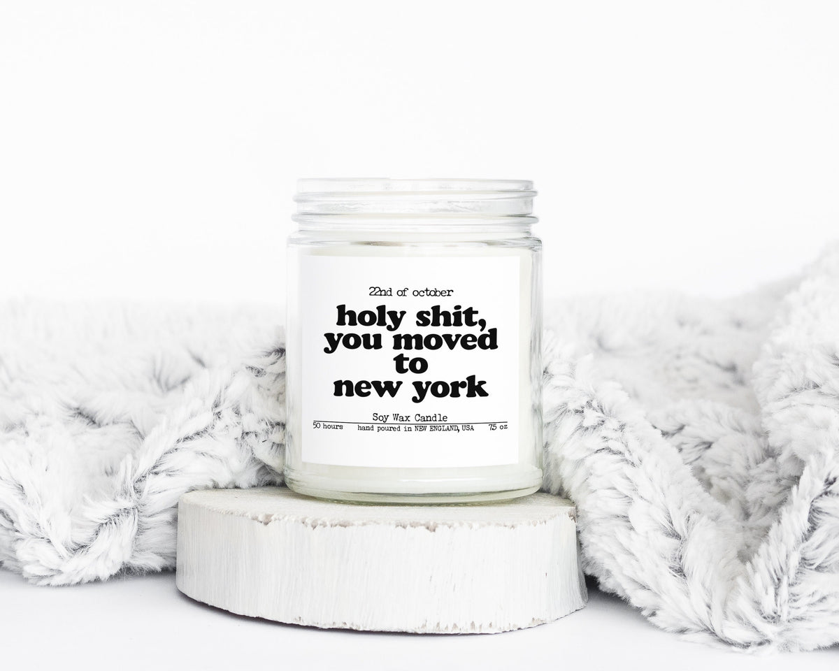 Moving to New York NY New House from Real Estate Agent Housewarming Closing Home Gifts Candle Soy Blended Wax Funny Scented Co Graphic Tee – Warm & Stylish · Must-Have Style