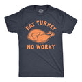 Eat Turkey No Worky Offensive Thanksgiving Shirts Turkey T Shirt Funny Shirts Funny Thanksgiving Shirts Offensive Shirts Graphic Tee – Premium Graphic · Perfect For Daily Wear
