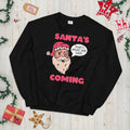 Santa39s Coming Funny Xmas Christmas Sweatshirt Sweatshirt – Cozy Vibes · Great Gift For Fans