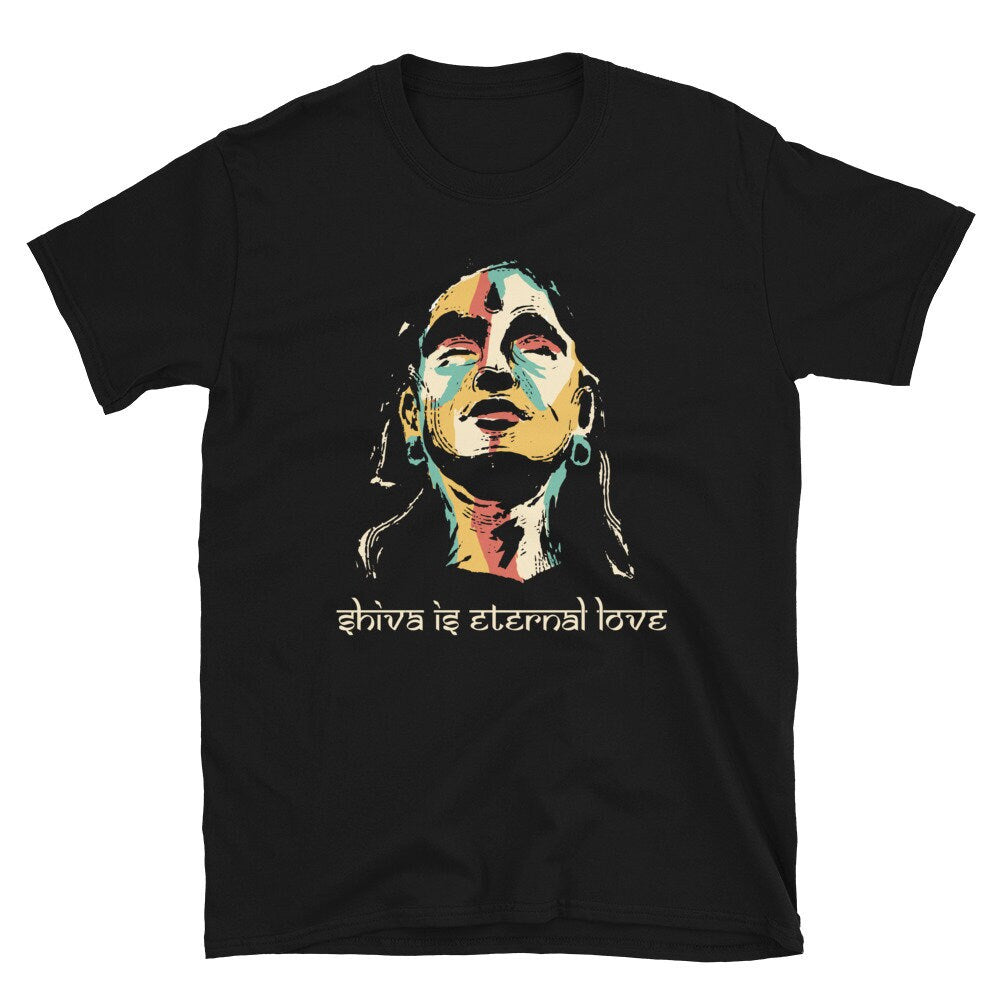 Shiva Face Shiva is Eternal Love Unisex T Shirt Graphic Tee – Everyday Comfort · Top Pick For Any Outfit