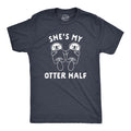 She39s My Otter Half Shirt Otter Shirts Groom Gift From Bride Husband Shirt Funny Groom Shirt Funny Valentines Day Cute Otter Shirts Graphic Tee – Fan Favorite · Trending Graphic Apparel