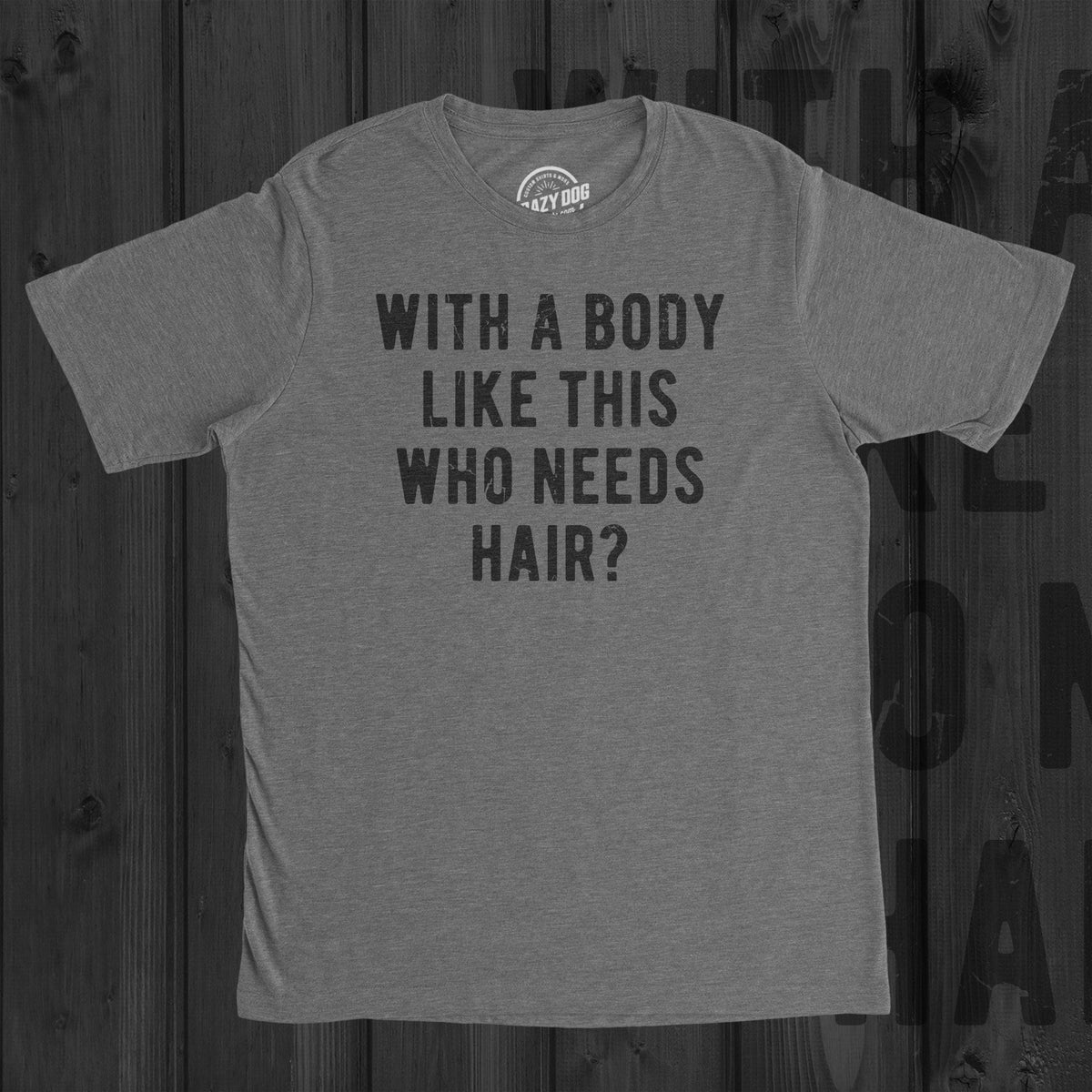 Funny Fathers Day Gift With A Body Like This Who Needs Hair Funny Dad T Shirt Bald Shirts Funny T Shirt For Dad Dad Jokes Father39s Day Graphic Tee – Bold Style · High-Quality Print
