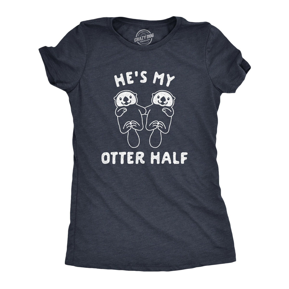 He39s My Otter Half Funny Otter Tshirts Valentines Day Shirt Girlfriend Shirt Wife Shirt Animal Shirts Funny Shirts Cute Otters Graphic Tee – Easygoing Wear · Must-Have Style