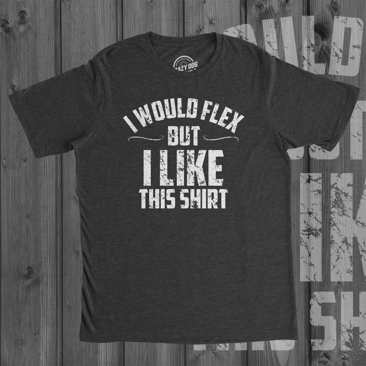 Workout Shirt Men Mens Gym Shirt Funny Gym Top Muscle Shirt Gym Shirts With Sayings I Would Flex but I Like This Shirt Graphic Tee – Everyday Comfort · Great Gift For Fans