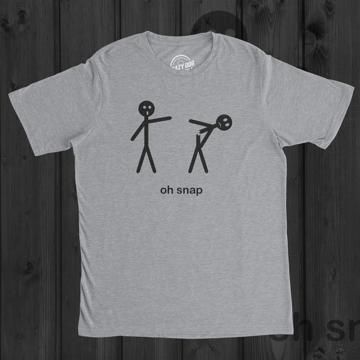 Stick Men Shirt Funny Mens Shirt Sarcastic Shirt For Men Funny Saying Shirts Offensive Shirt Oh Snap Shirt Hilarious Mens Shirt Graphic Tee – Cozy Vibes · Must-Have Style