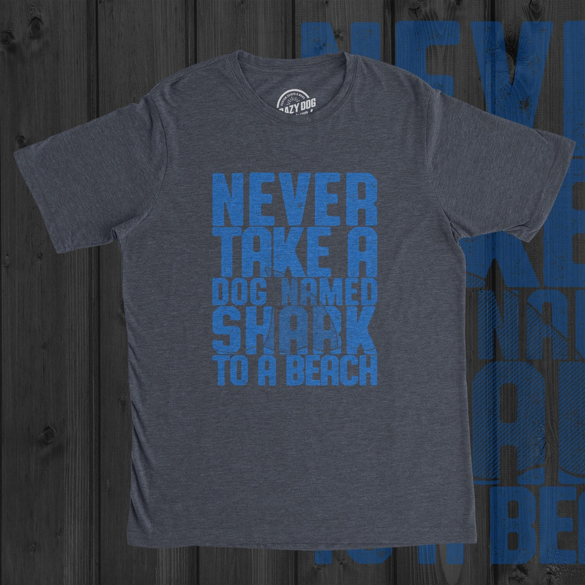 Never Take A Dog Named Shark To The Beach Mens Sarcastic Beach Shirt Dog Shirts Weekend Vacation Humor Tshirt Shark Shirts Funny Shirts Graphic Tee – Fan Favorite · High-Quality Print