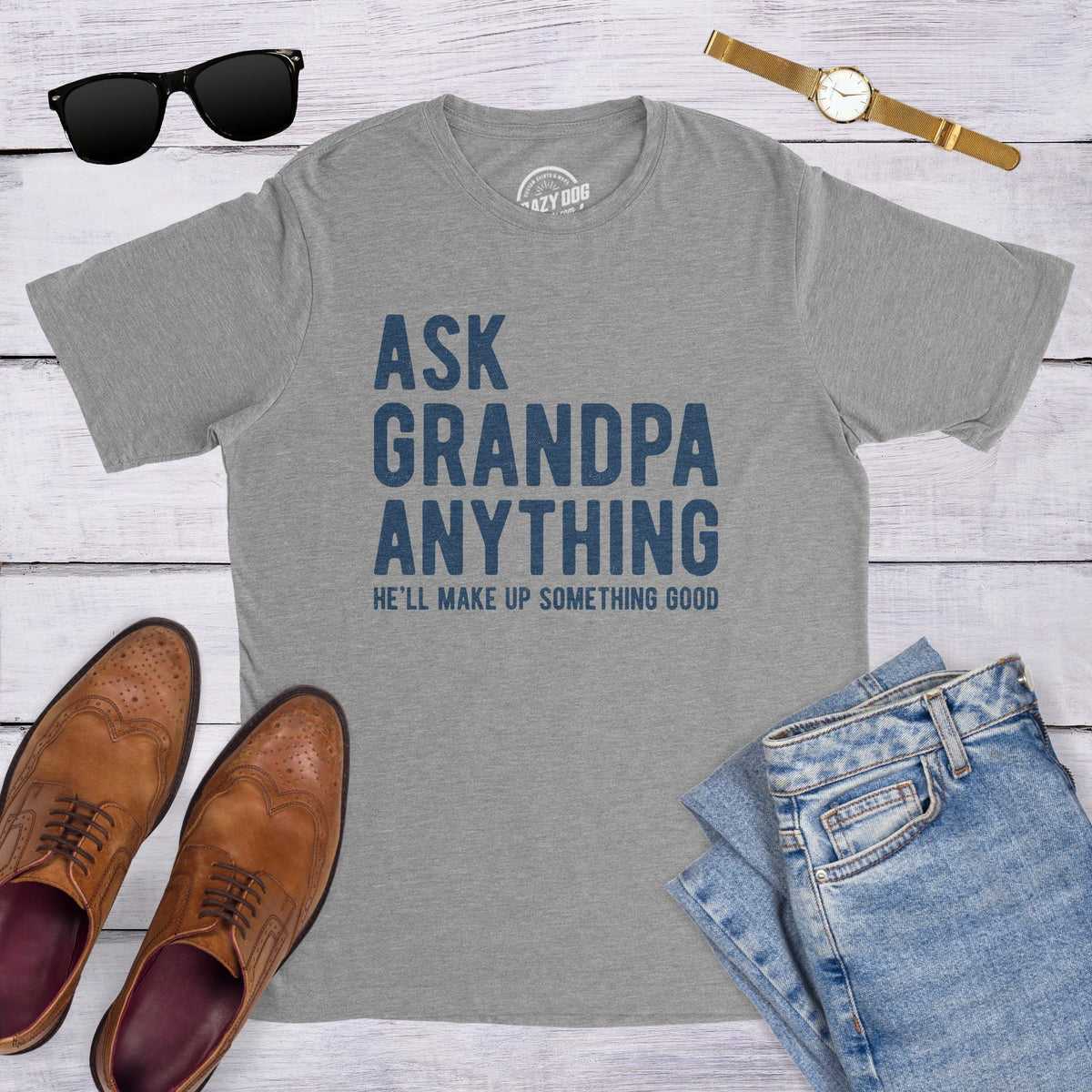 Ask Grandpa Anything He39ll Make Up Something Grandad Tee Gift For Grandpa Papa T shirt Grandpa Birthday Funny Grandpa Shirts Father Graphic Tee – Soft Feel · Great Gift For Fans