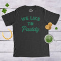 We Like To Paddy St Patricks Day Shirt Men Funny Irish Drinking Shirt Men Irish Night Out Party Shirt Shamrock Shirts Graphic Tee – Easygoing Wear · Perfect For Daily Wear