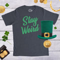 Stay Weird Funny TShirts Hand Lettering Shirts Weird Shirts Mens Quote Sayings Shirts St Patricks Day Shirts Funny Mens Tee Graphic Tee – Aesthetic Look · Trending Graphic Apparel