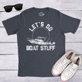 Let39s Do Boat Stuff Lake Life Sarcastic Shirt Funny Nautical Shirt Yachting Shirt Gift For Boat Owner New Boat Gifts Boating Shirts Graphic Tee – Bold Style · Must-Have Style