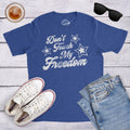 Independence Day Shirt 4th of July Shirt USA Shirt Patriotic Shirt America Shirt Murica Shirt Beer Shirt Don39t Touch My Freedom Graphic Tee – Everyday Comfort · High-Quality Print