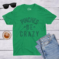 Pinches Be Crazy T Shirt Shamrock T shirt St Patrick Day Shirt Mens Joke Clover Shirt Funny Drinking Shirt Green Pinches Shirt Graphic Tee – Feel-Good Design · Trending Graphic Apparel