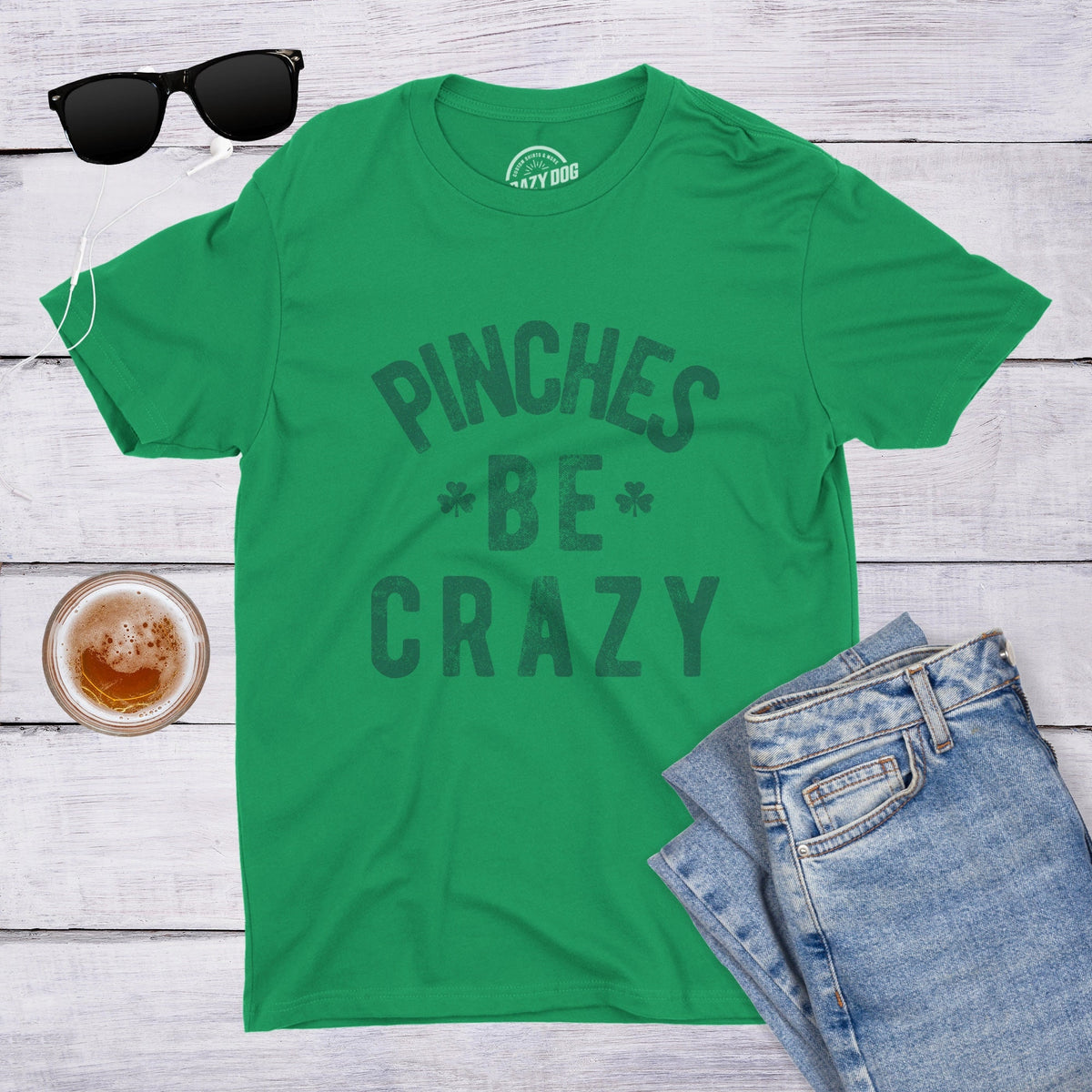 Pinches Be Crazy T Shirt Shamrock T shirt St Patrick Day Shirt Mens Joke Clover Shirt Funny Drinking Shirt Green Pinches Shirt Graphic Tee – Feel-Good Design · Trending Graphic Apparel