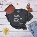 Yolo Lol Jk BRB Jesus God Shirts Womens Easter Religion Shirt TShirt For Church GospelEaster Shirts Funny Jesus Tshirts Faith Shirts Graphic Tee – Soft Feel · Must-Have Style