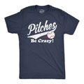 Baseball Shirt Dad Funny Baseball Quote Shirt Guys Baseball Lover Gifts Pitches Be Crazy Tee Gameday Graphic Shirts Men Graphic Tee – Cozy Vibes · High-Quality Print