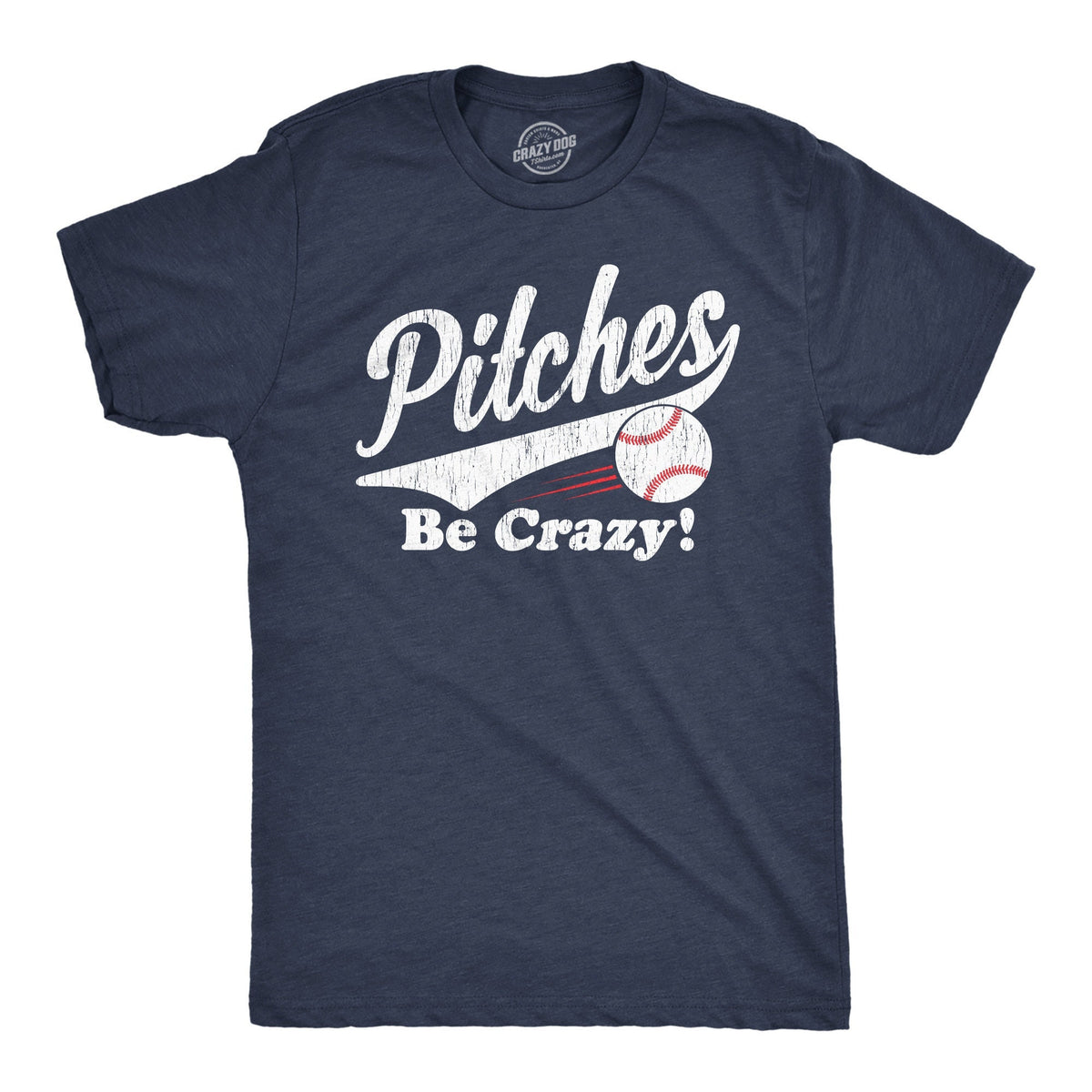 Baseball Shirt Dad Funny Baseball Quote Shirt Guys Baseball Lover Gifts Pitches Be Crazy Tee Gameday Graphic Shirts Men Graphic Tee – Cozy Vibes · High-Quality Print