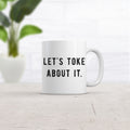 Funny 420 Mug Let39s Toke About ItPot Leaf MugHumorous Mugs Coffee MugsPot MugsFunny Coffee MugsWeed Mugs Marijuana MugsSmoker Gifts Graphic Tee – Feel-Good Design · Great Gift For Fans