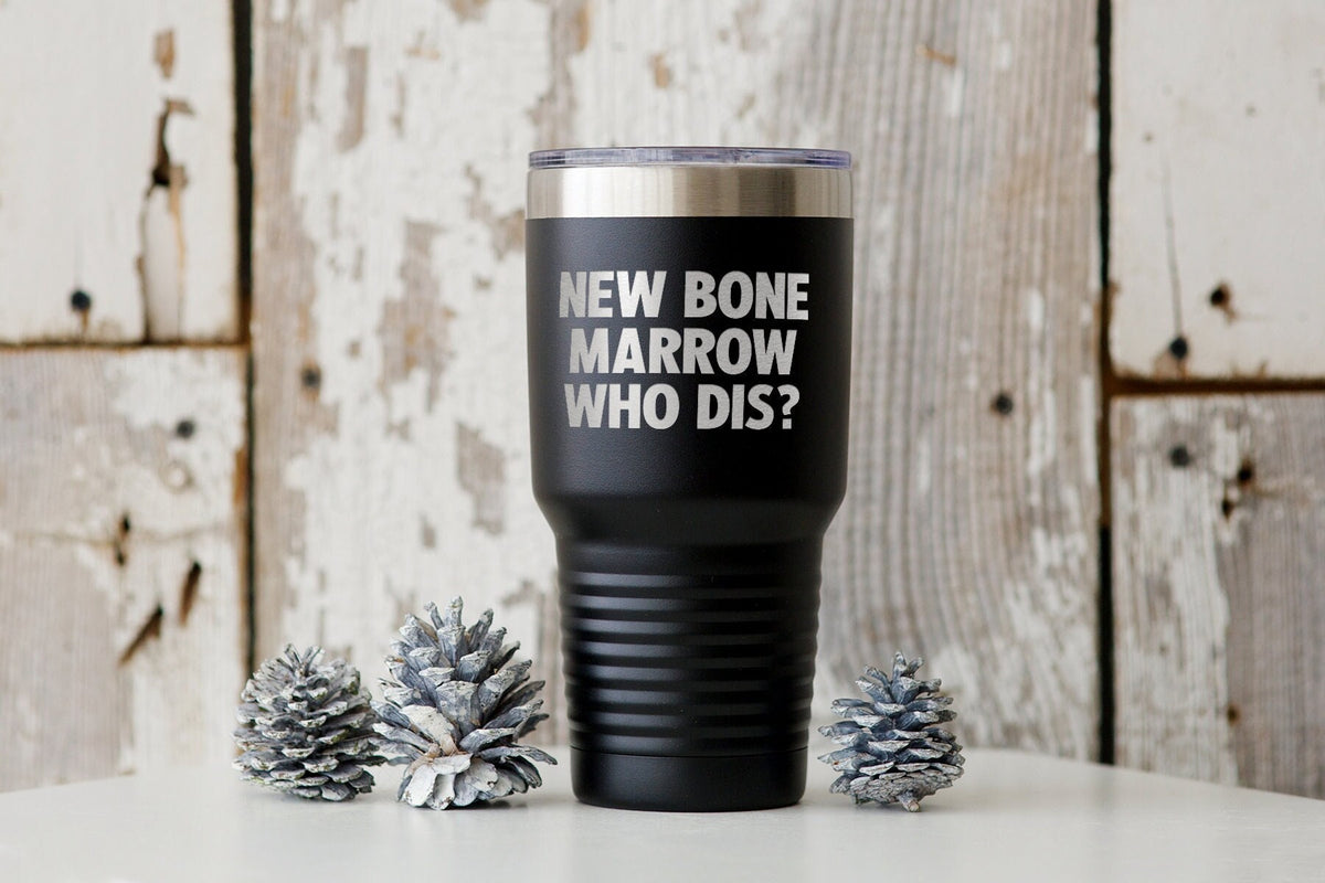 Bone Marrow Transplant Surgery Tumbler Funny Appreciation Gifts Wine Lover Travel Coffee Mug Birthday Gift For Men and Women Graphic Tee – Bold Style · Top Pick For Any Outfit