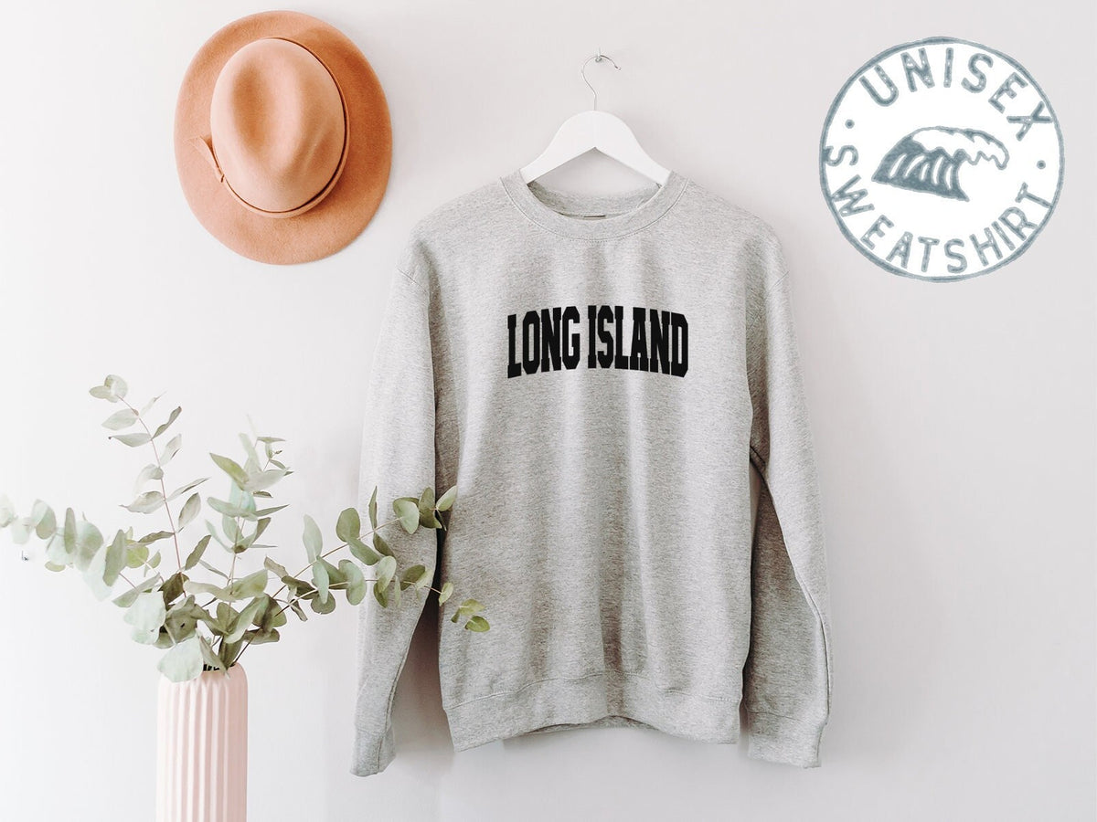 Long Island New York NY Moving Away Sweatshirt Funny Sweater Shirt Birthday Gifts for Men and Women Sweatshirt – Soft Feel · Perfect For Daily Wear